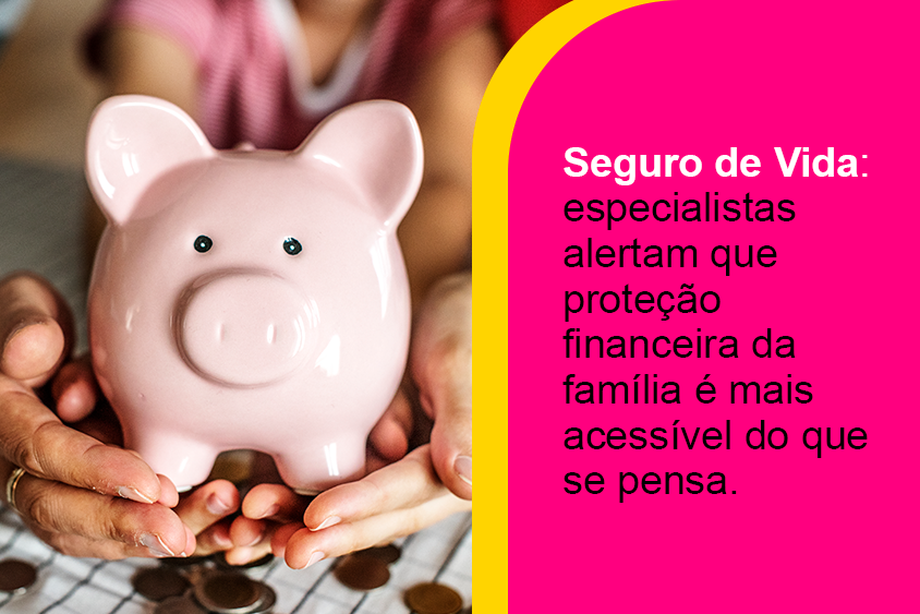 Seguro de Vida: especialistas alertam que proteção financeira da família é mais acessível do que se pensa